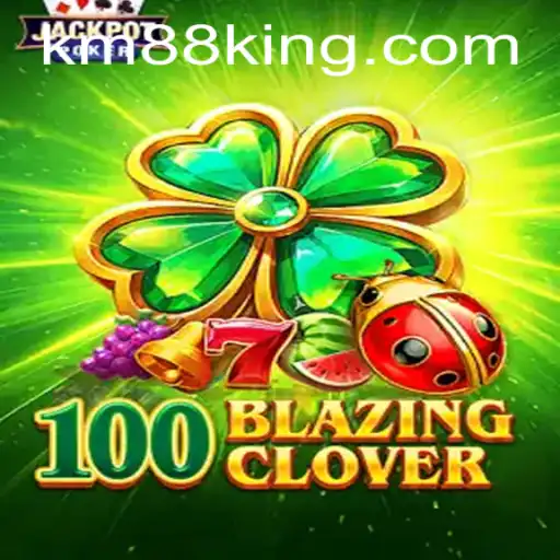 Discover the Thrilling World of 100BlazingClover: Enter the Realm of KM88