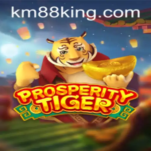 Discover the Exciting World of ProsperityTiger: An In-Depth Look at KM88