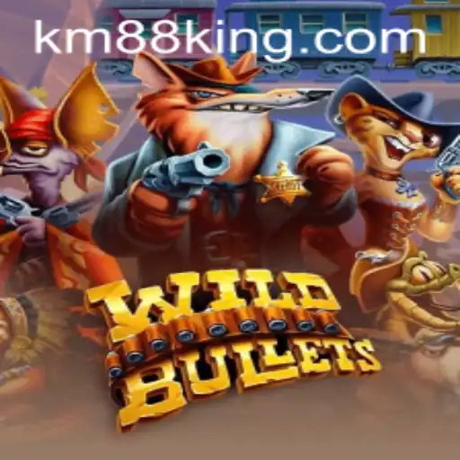 Dive into the Thrilling World of WildBullets with KM88